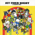 Jet Over Nigh Compilation / Various - Jet Over Nigh Compilation / Various - Music CD