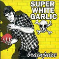 Super Garlic White - Brain Juice - Music CD
