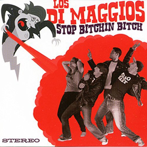 Los Di Maggios - Stop Bitchin Bitch - Music CD