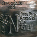 Crocodile God - Once Upon A Time In The North - Music CD
