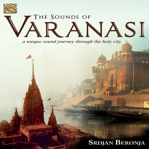Beronja / Dyhan - The Sounds Of Varanasi-a Unique Sound Journey - Music CD