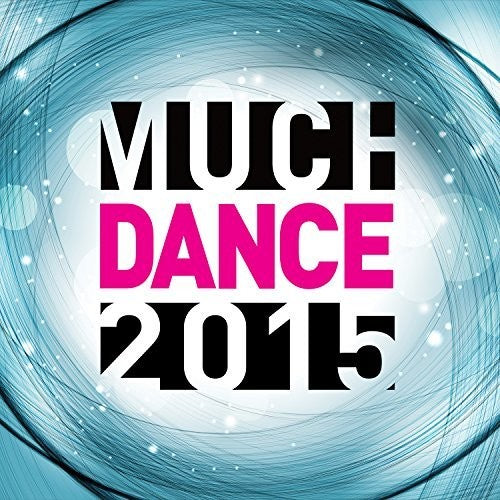 Much Dance 2015 / Various - Much Dance 2015 / Various - Music CD