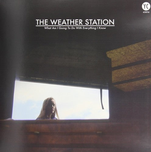 Weather Station - What Am I Going To Do With Everything I Know - Vinyl Record