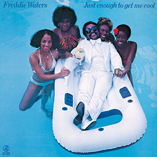 Waters,freddie - Just Enough To Get Me Cool - Music CD