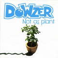 Dowzer - Not As Plant - Music CD