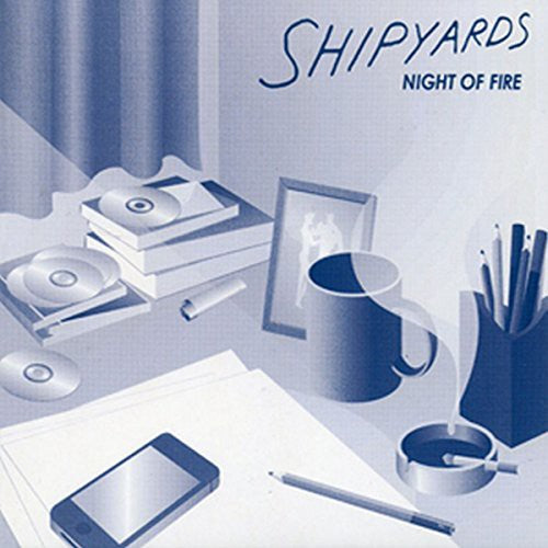 Shipyards - Night Of Fire - Music CD