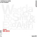 Smith,leo /wadada,eco Dalberi - June 6th 2013 - Music CD