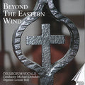 Gorecki / Collegium Vocale / Deltchev,michael - Beyond The Eastern Wind - Music CD