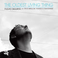 Sigurta,fulvio - Oldest Living Thing - Music CD