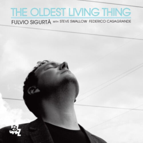 Sigurta,fulvio - Oldest Living Thing - Music CD