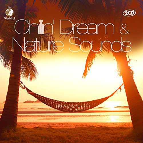 Chillin' Dream & Nature Sounds / Various - Chillin' Dream & Nature Sounds / Various - Music CD