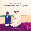 Matthews,cerys - Dylan Thomas: A Child's Christmas, Poems And Tiger - Music CD