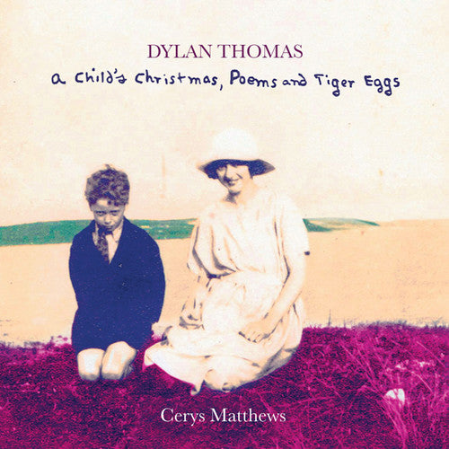 Matthews,cerys - Dylan Thomas: A Child's Christmas, Poems And Tiger - Music CD