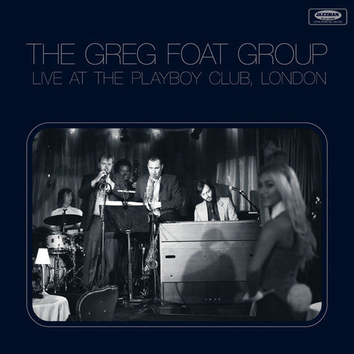Foat,greg - Live At The Playboy Club London - Music CD