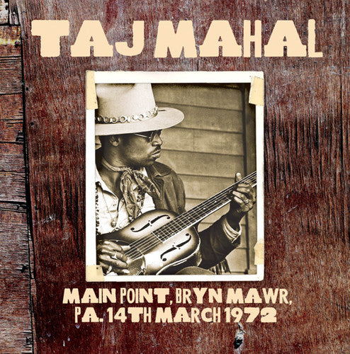 Taj Mahal - Main Point Bryn Mawr Pa 14th March 1972 - Music CD