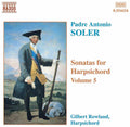 Soler / Rowland - Sonatas For Harpsichord 5 - Music CD
