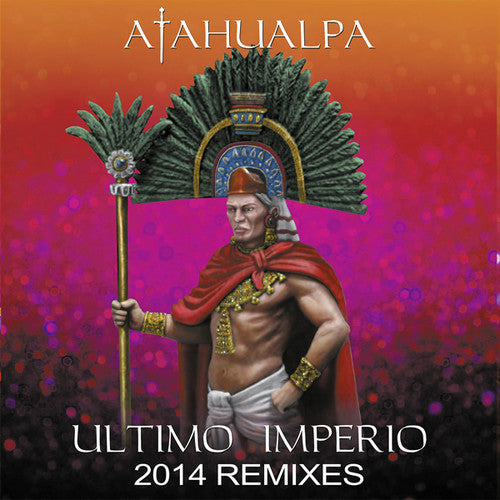 Atahualpa - Ultimo Imperio-2014 Remixes - Vinyl Record