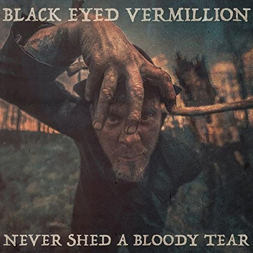 Black Eyed Vermillion - Never Shed A Bloody Tear - Music CD