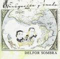 Delfor Sombra - Navegacion Y Vuelo - Music CD