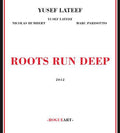 Lateef,yusef - Roots Run Deep - Music CD