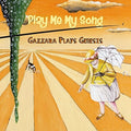 Gazzara Plays Genesis - Play Me My Song - Music CD