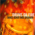 Asher,james / Sivamani - Drums On Fire - Music CD