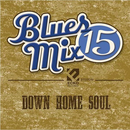 Blues Mix V. 15: Down Home Soul / Various - Blues Mix V. 15: Down Home Soul / Various - Music CD