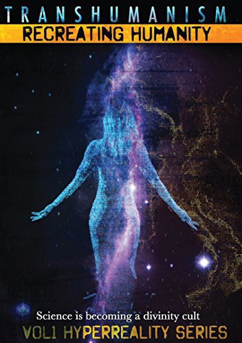 Transhumanism: Recreating Humanity - Transhumanism: Recreating Humanity - DVD