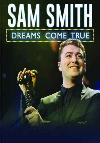 Sam Smith: Dreams Come True - Sam Smith: Dreams Come True - DVD