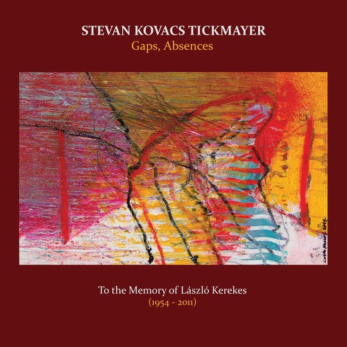 Tickmayer,stevan - Gaps Absences: To The Memory Of Laszlo 1954-11 - Music CD