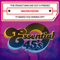Foster,walter - Peanut Man (we Got A Friend) / It Makes You Wanna - Music CD Single