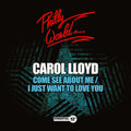 Lloyd,carol - Come See About Me / I Just Want To Love You - Music CD Single