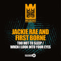 Rae,jackie & First Borne - Too Hot To Sleep / When I Look Into Your Eyes - Music CD Single