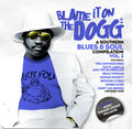 Blame It On The Dogg: A Southern Blues & Soul 2 - Blame It On The Dogg: A Southern Blues & Soul 2 - Music CD