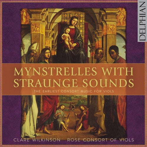 Wilkson,clare / Rose Consort Of Viols - Mynstrelles With Straunge Sounds - Earliest - Music CD