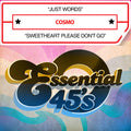 Cosmo - Just Words / Sweetheart Please Don't Go - Music CD Single