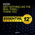 Kerr - Ain't Nothing Like The Real Thing / Thank You - Music CD