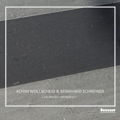 Wollscheid,achim / Schreiner,bernhard - Calibrated Contingency - Music CD