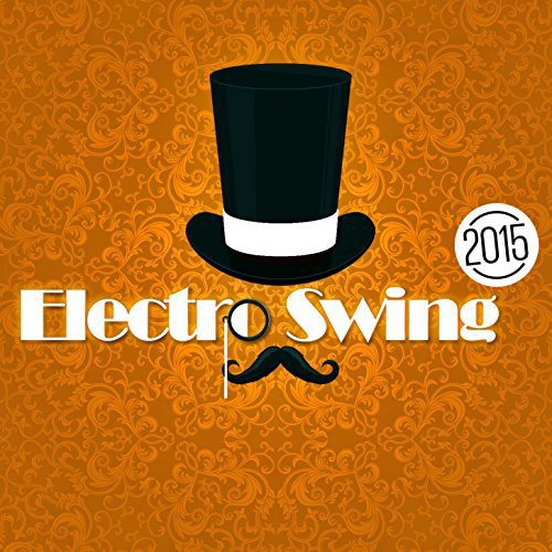 Electro Swing 2015 / Various - Electro Swing 2015 / Various - Music CD