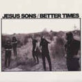 Jesus Sons - Better Times - Vinyl Record