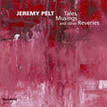 Pelt,jeremy - Tales Musing & Other Reveries - Music CD