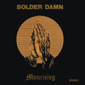 Bolder Damn - Mourning - Vinyl Record