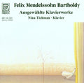 Mendelssohn / Tickman - Piano Works - Music CD