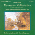 Barbe / Stegmann / Berlin Vocal Ensemble - German Folksongs In Settings For Mixed Choir - Music CD