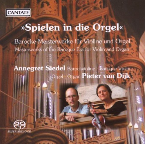 Bach,j.s. / Reincken / Brade / Siedel / Dijk - Spielen In Die Orgel - Masterworks Of The Baroque - Super Audio CD