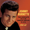 Burnette,johnny - Complete Us & Uk Singles & Eps As & Bs 1956-62 - Music CD