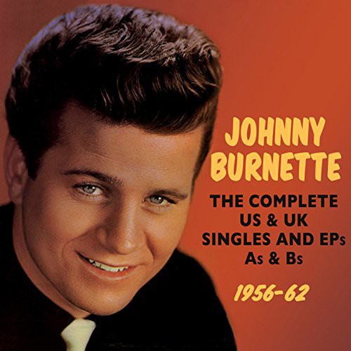 Burnette,johnny - Complete Us & Uk Singles & Eps As & Bs 1956-62 - Music CD
