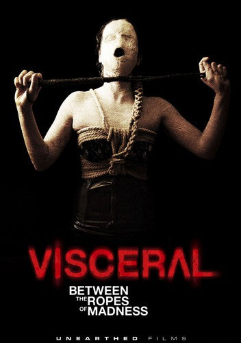Visceral: Between The Ropes Of Madness - Visceral: Between The Ropes Of Madness - DVD