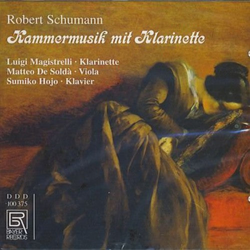 Schumann / Magistrelli / De Solda / Hojo - Chamber Music With Clarinet - Music CD