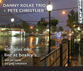 Kolke,danny / Christlieb,pete - Trio Plus One: Live At Boxley's - Music CD